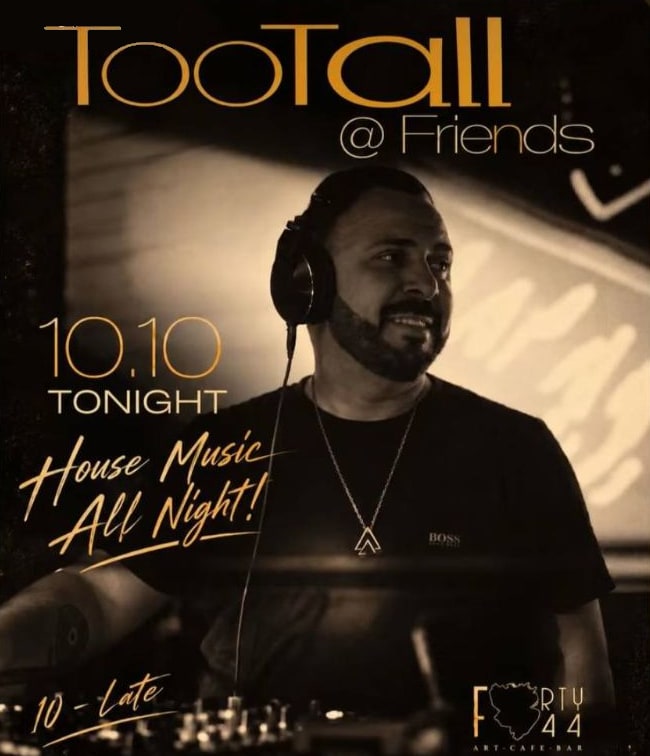 Gold-toned TooTall @ Friends poster: the DJ in headphones, “10.10 Tonight”, “House Music All Night!” and the Forty44 logo